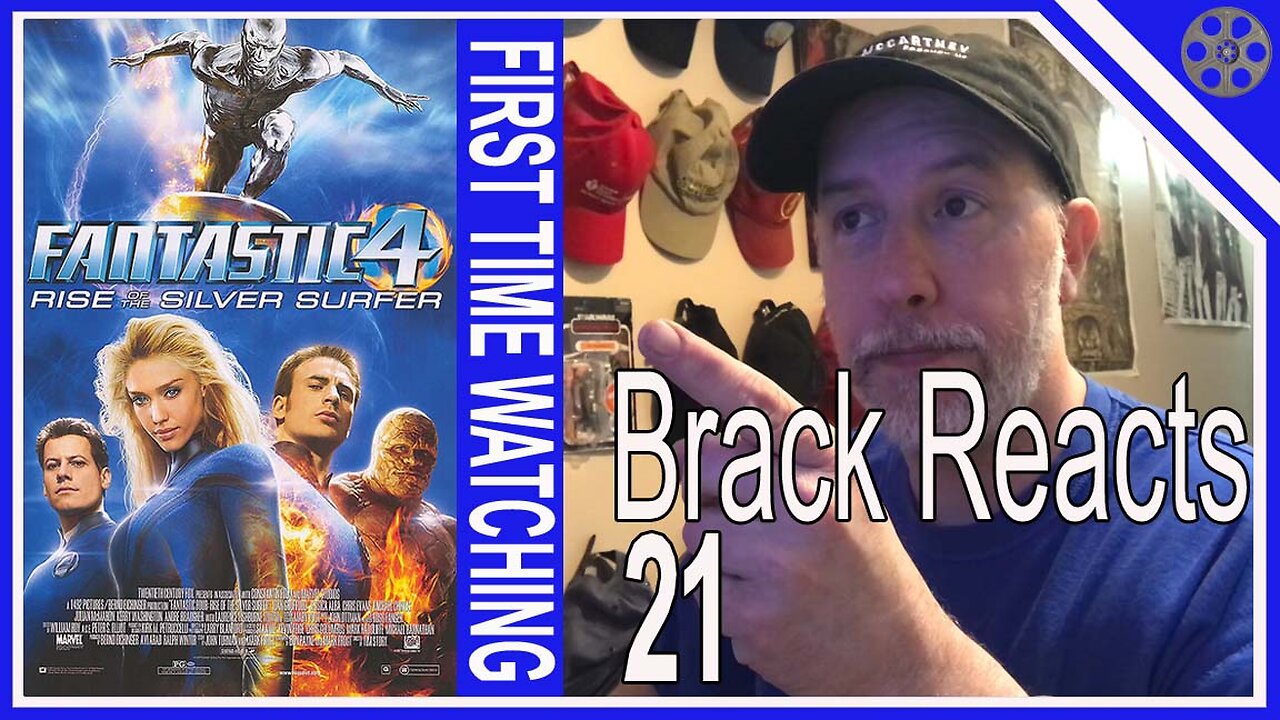 Brack Reacts #21 - Fantastic Four: Rise of the Silver Surfer