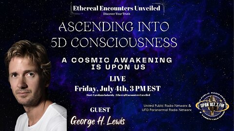 Ascending into 5G Consciousness with George H Lewis