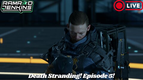 Death Stranding! Episode 5! Live on Rumble and Kick!