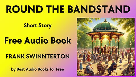 Round the Bandstand - A Short Story - by Frank Swinnerton - Best Audio Books for Free