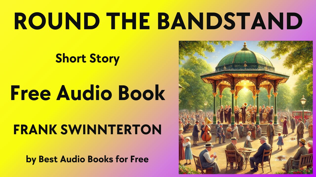 Round the Bandstand - A Short Story - by Frank Swinnerton - Best Audio Books for Free
