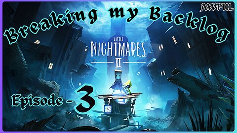 BMB - Little Nightmares 2 [Episode 3]