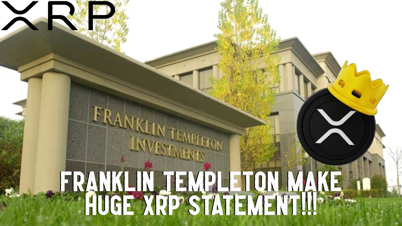 Franklin Templeton Make HUGE XRP Statement!!!