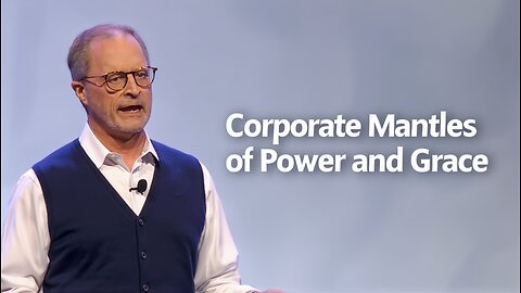 Corporate Mantles of Power and Grace