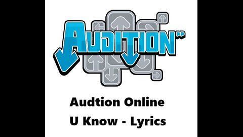 Audition Online - U Know - Lyrics of the song - Update in 2025
