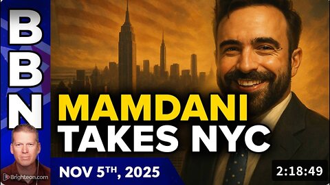 Mamdani victory 🤬 Brighteon Broadcast News, Nov 5, 2025 – Mamdani victory, Ukraine-NATO defeat, and an amazing AI model that runs on phones