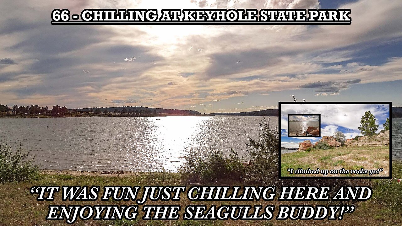 CHILLING AT KEYHOLE STATE PARK