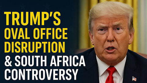 Trump’s Oval Office Chaos: Apple Clash & South Africa Tension