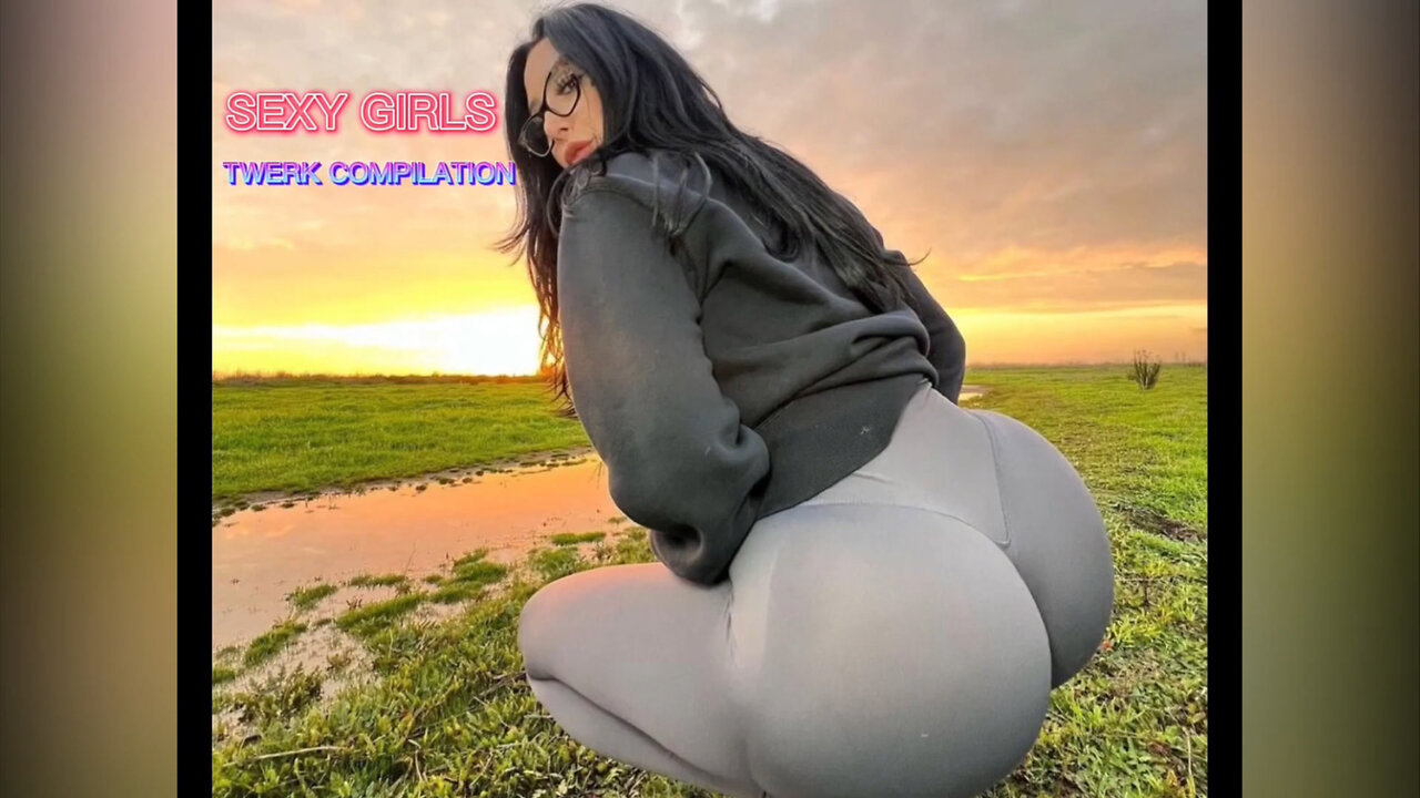 BEAUTIFUL GIRLS TWERK COMPILATION