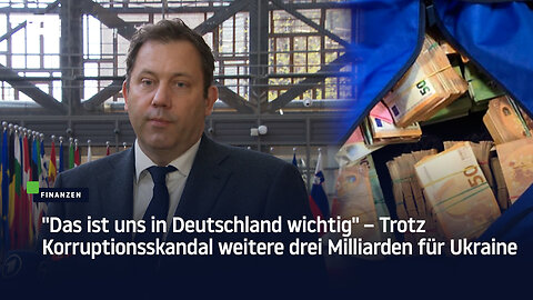 "Das ist uns in Deutschland wichtig" – Trotz Korruptionsskandal weitere drei Milliarden für Ukraine