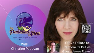 CDC's Failure to Perform Its Duties with Special Guest James Roguski