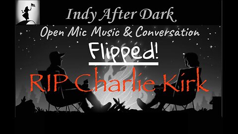 Indy After Dark #95 - Flipped!