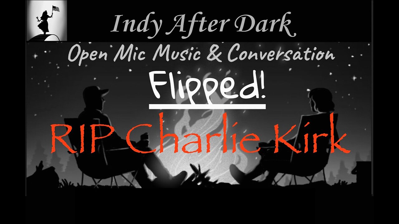 Indy After Dark #95 - Flipped!