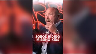 Alex Jones: Soros is The Reason Trump Can't Find Missing Children - 5/12/25