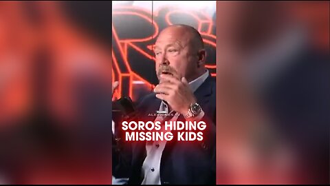 Alex Jones: Soros is The Reason Trump Can't Find Missing Children - 5/12/25