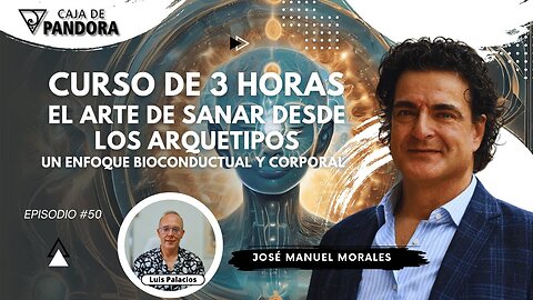 Curso: El Arte de Sanar desde los Arquetipos: Un Enfoque Bioconductual y Corporal con José Manue
