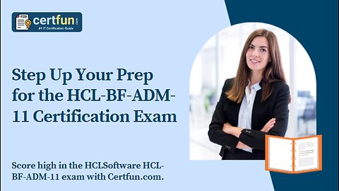 Step Up Your Prep for the HCL-BF-ADM-11 Certification Exam
