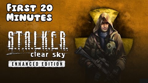S.T.A.L.K.E.R.: Clear Sky - Enhanced Edition - First 20 Minutes (No Commentary Gameplay)