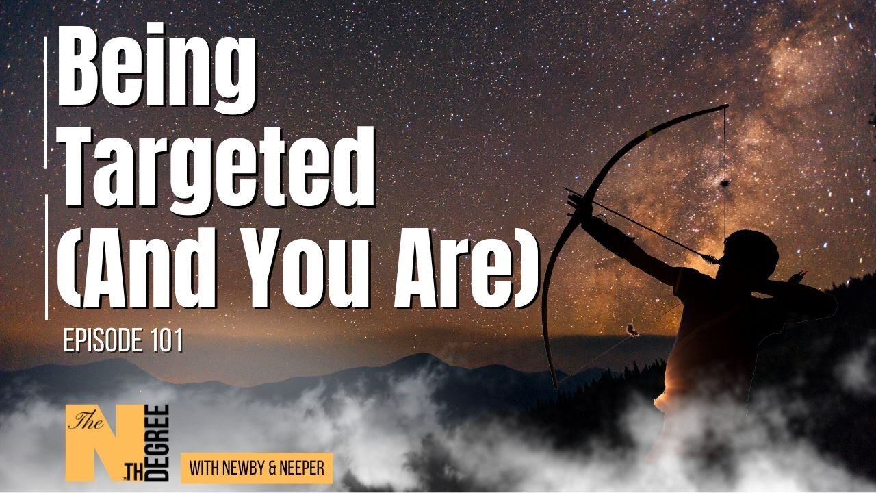 101: Being Targeted (And You Are) - The Nth Degree