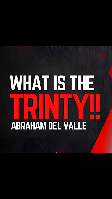 Preview, what is the Trinity?