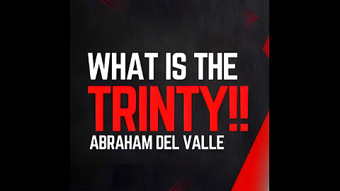 Preview, what is the Trinity?