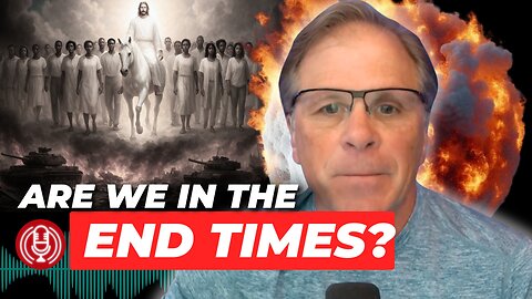 Are We In the End Times? Plus More Q&A
