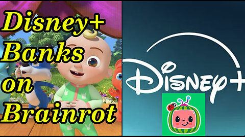 two brands in decline; Disney+ acquires brainrot simulator Cocomelon