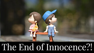 The End of Innocence?!