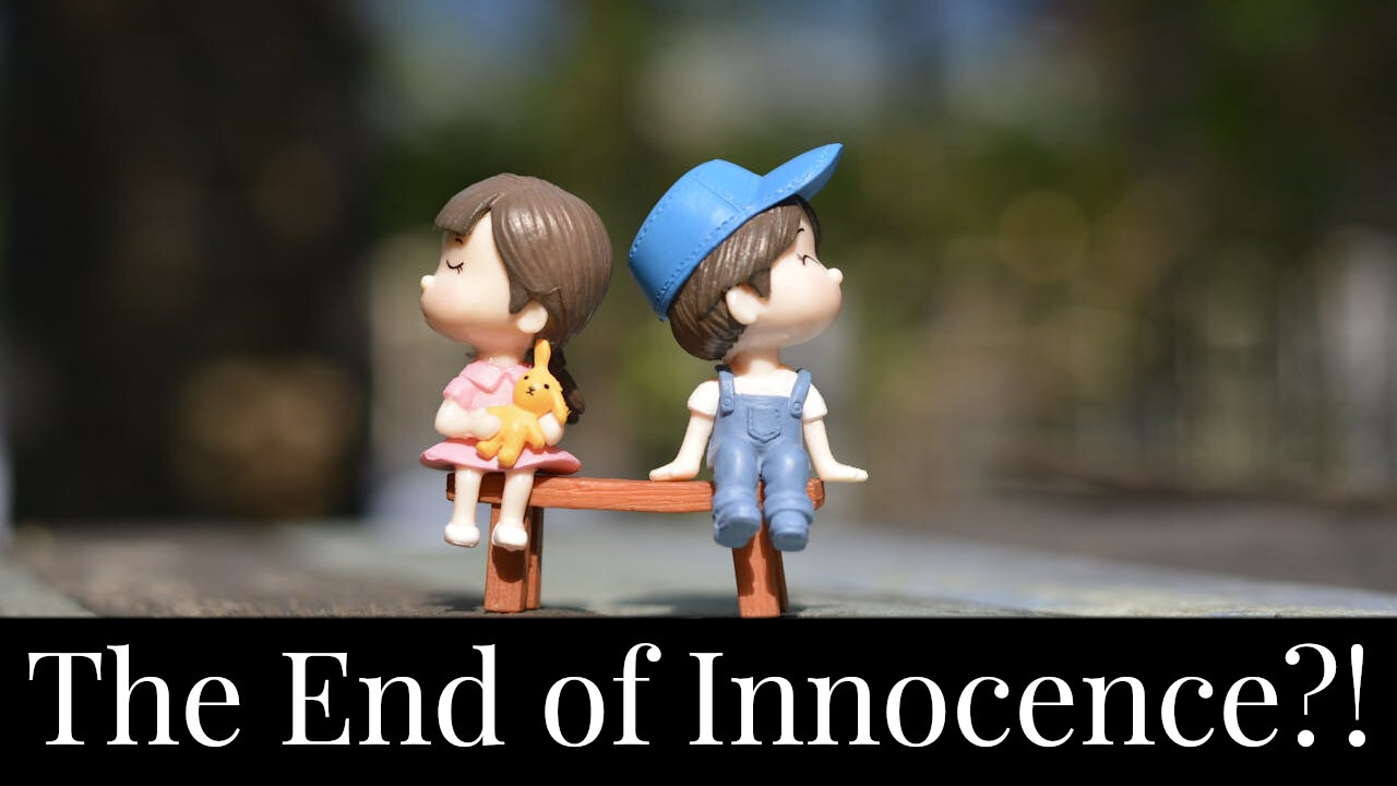 The End of Innocence?!