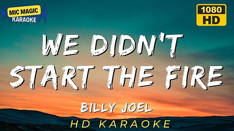 WE DIDN'T START THE FIRE - BILLY JOEL - KARAOKE