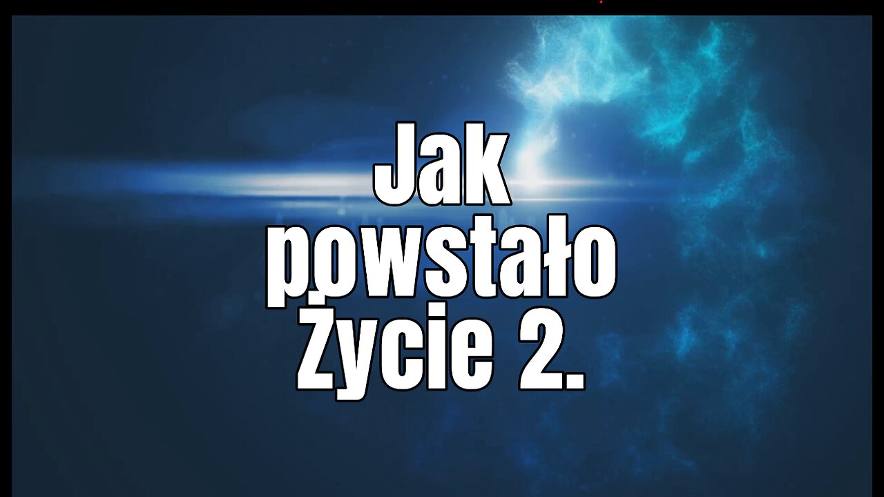 Jak powstało życie 2.