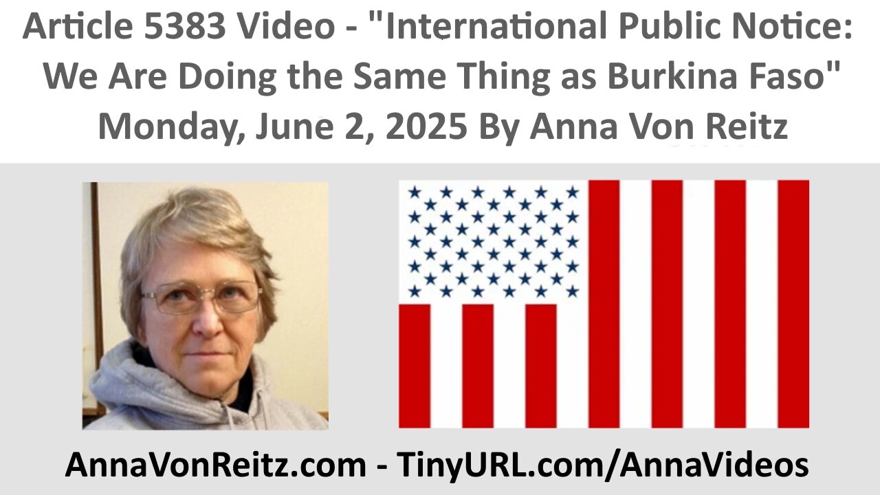 International Public Notice: We Are Doing the Same Thing as Burkina Faso By Anna Von Reitz