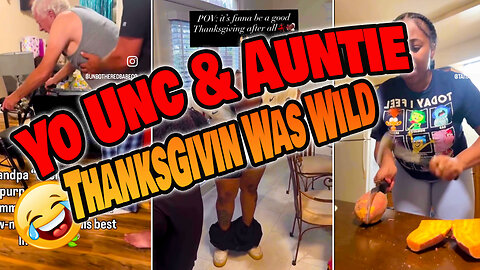 “Ain’t No Thanksgiving Without Yo Unc & Auntie Acting a FOOL 🤦🏽‍♂️🔥🤣 | Funny Thanksgiving Family