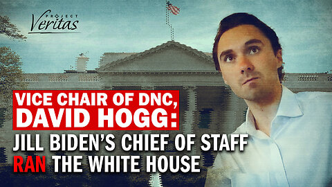 BREAKING: DNC Leader David Hogg Tells Project Veritas who REALLY ran the Biden White House