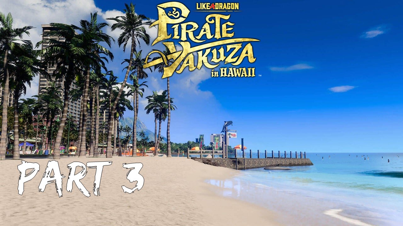 077 Plays Like a Dragon: Pirate Yakuza in Hawaii Part 3 (Mad Pirate)