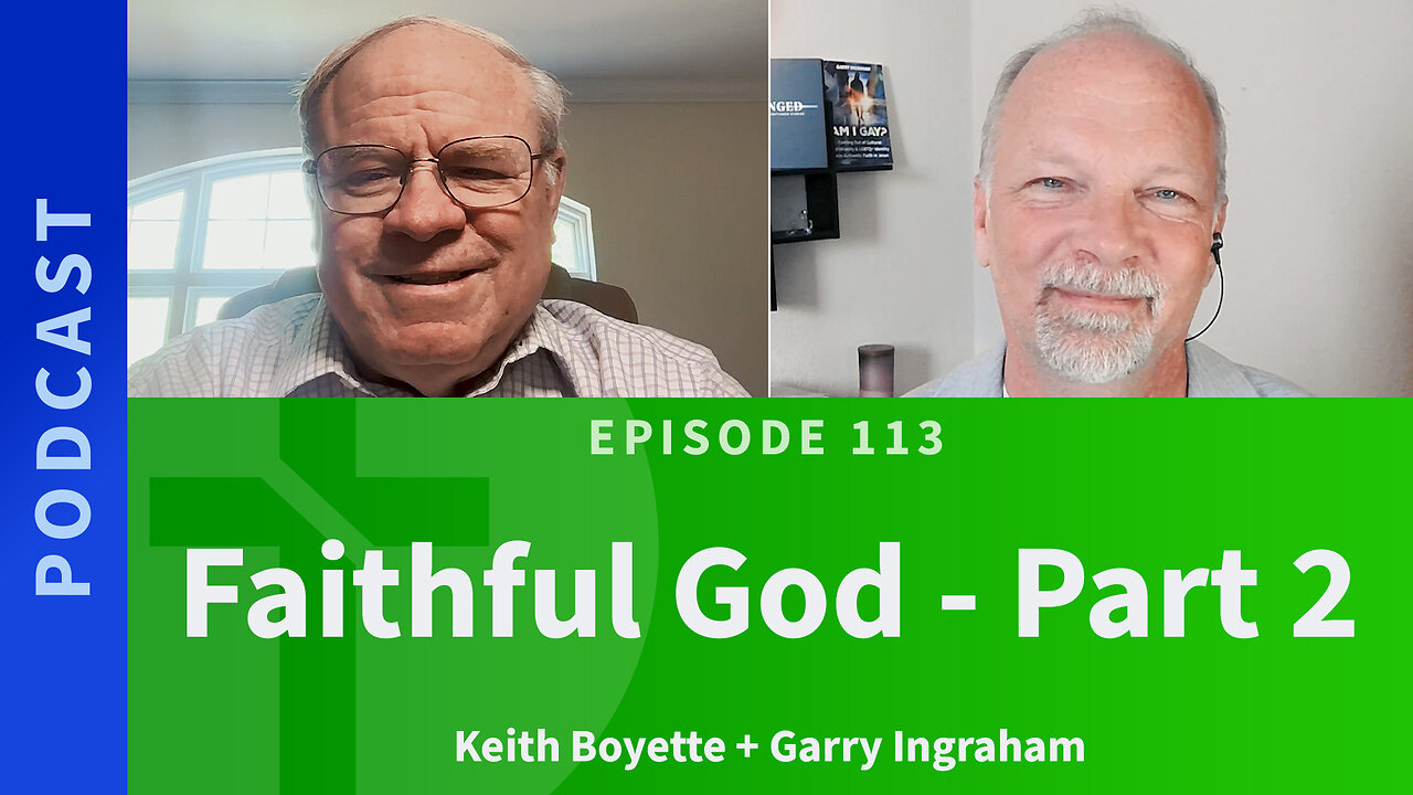 113: Faithful God, Part Two | Keith Boyette & Garry Ingraham