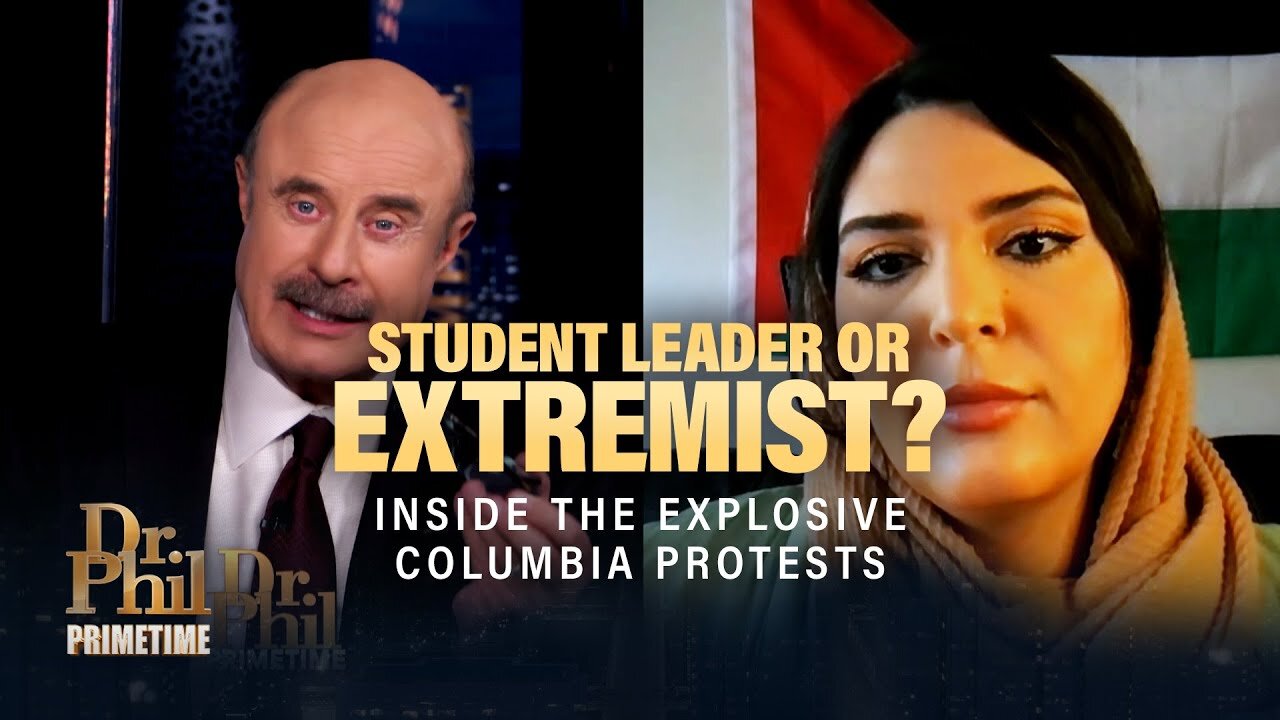 Dr. Phil - Free Speech or Terrorist Threat: Should Arab student Mahmoud Khalil be deported?