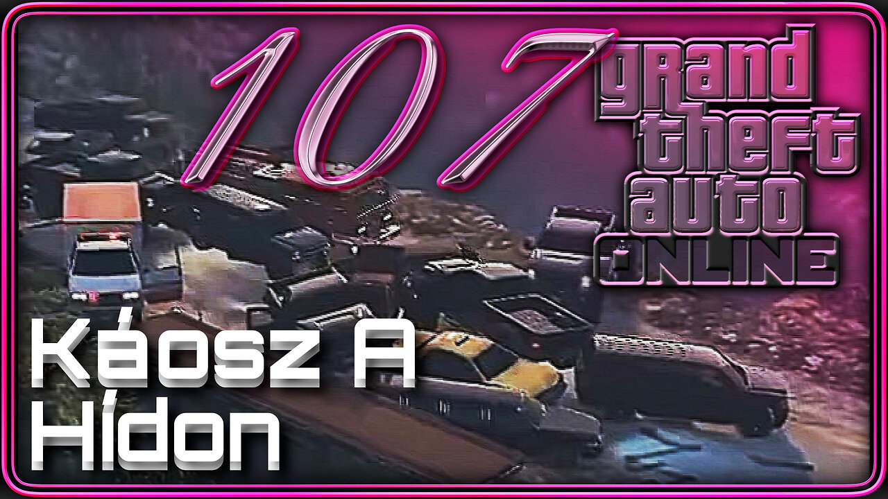 107-109 GTA Online | Káosz A Hídon😄 | Magyar 🇭🇺