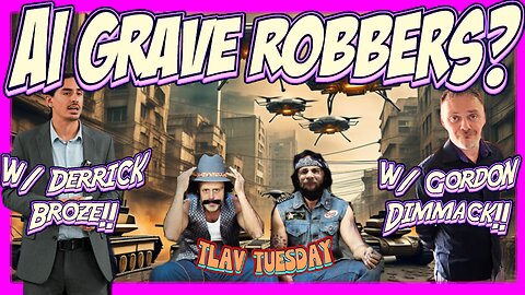 07/22/2025 TLAV Tuesday | Derrick Broze | Gordon Dimmack