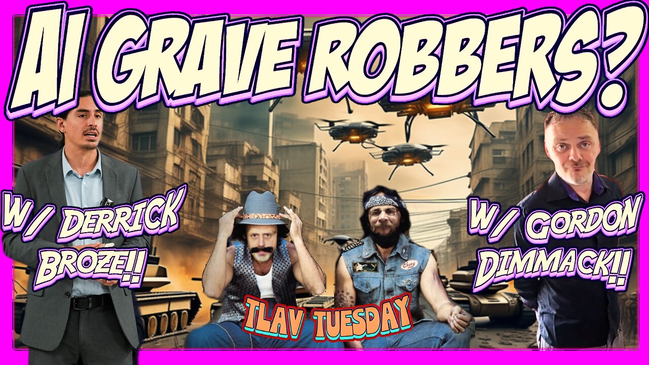 07/22/2025 TLAV Tuesday | Derrick Broze | Gordon Dimmack