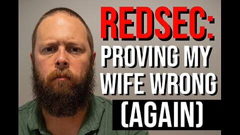 Redsec Proving wife wrong