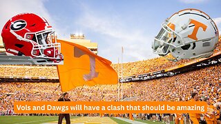Vols and Dawgs have a good clash coming up at Neyland