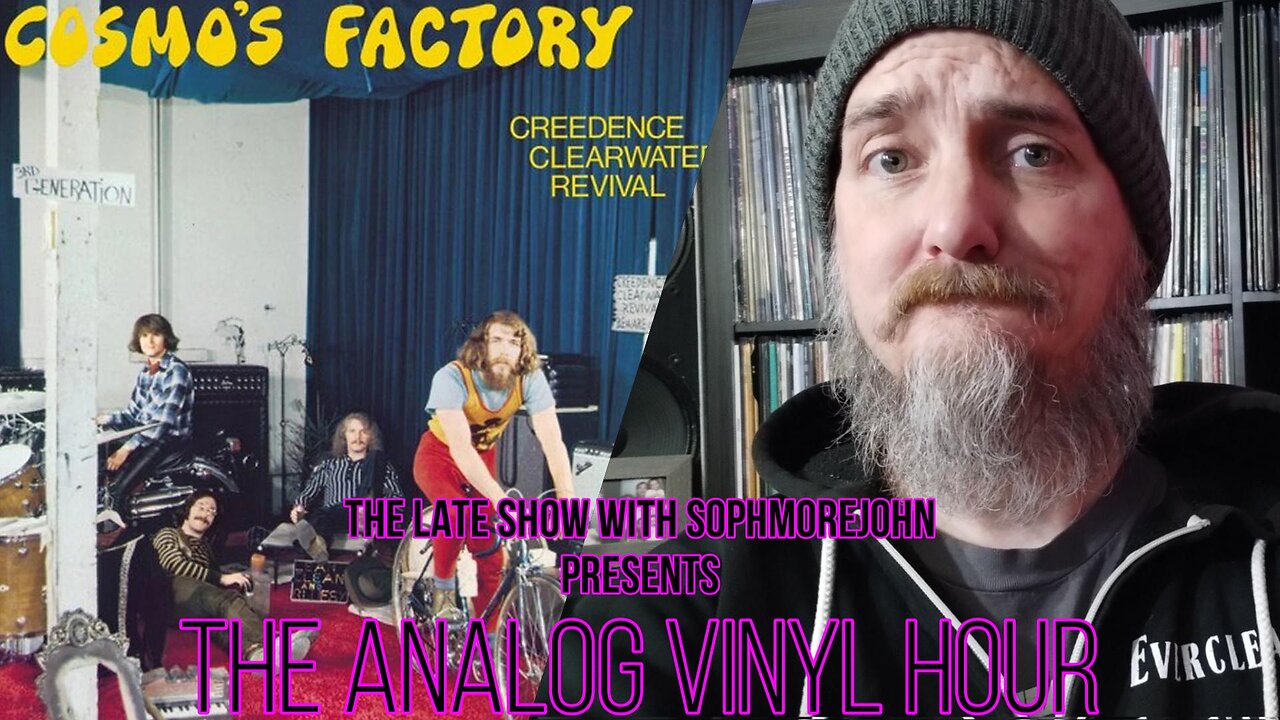 The Analog Vinyl Hour - Creedence Clearwater Revival - Cosmo's Factory