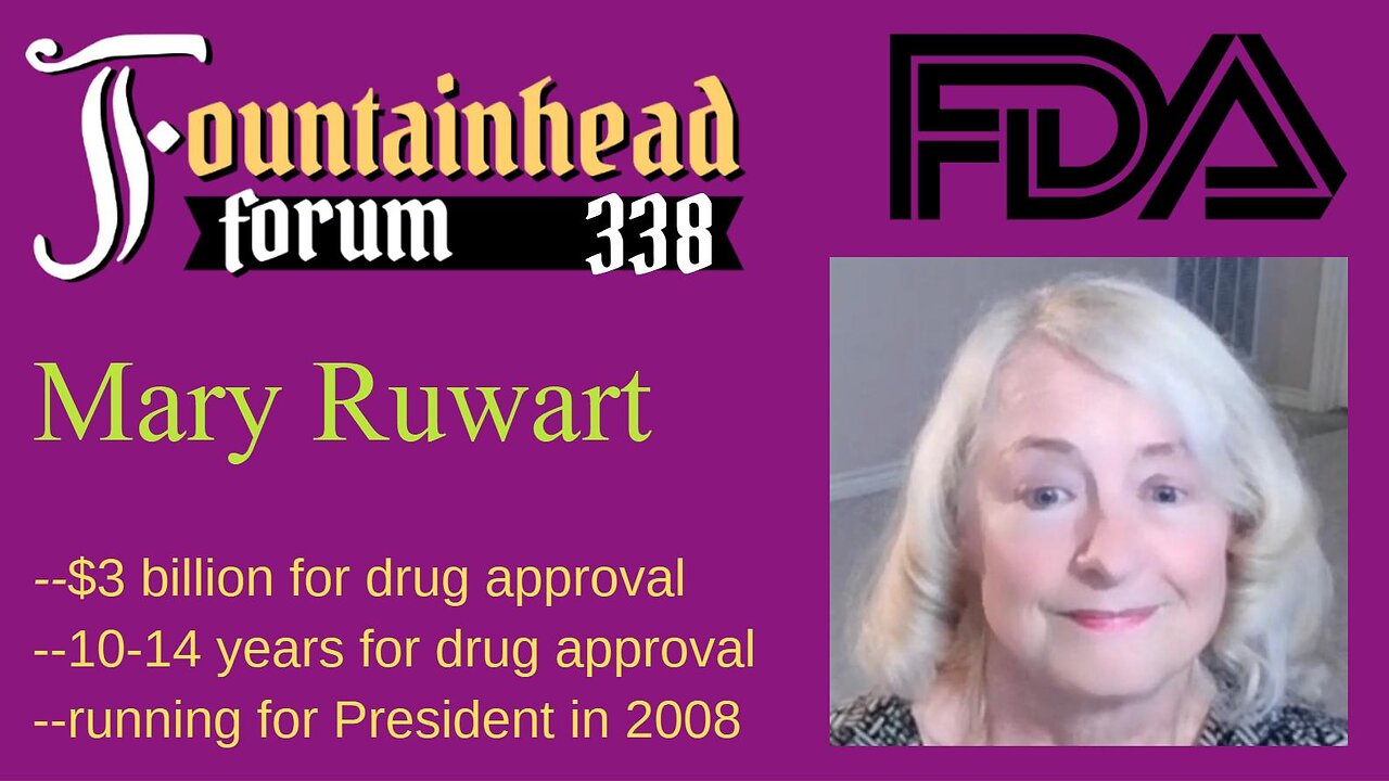 FF-338: Mary Ruwart on the expensive approval process for drugs and running for President in 2008