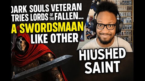 Dark Souls Veteran Tries Lords of the Fallen… (Part 6) | A Swordsman Like No Other