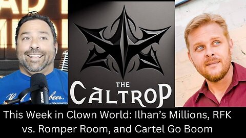 This Week in Clown World: Ilhan’s Millions, RFK vs. Romper Room, and Cartel Go Boom