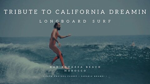A Tribute To California Dreamin | Longboard Surf Vibes
