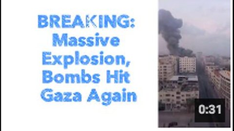 "Gaza Rocked by Massive Explosion as Bombs Strike Again"