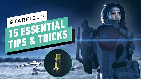 Starfield - 15 Essential Tips and Tricks