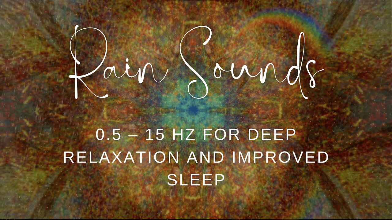 Chakra Healing Rain Sounds | 0.5 – 15 Hz Brainwave Frequencies for Deep Sleep